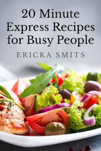 Free eBook Cookbook 12-15-13 ~20 Minute Express Recipes for Busy People