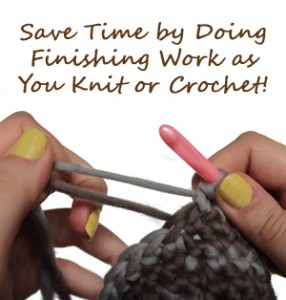 Save Time by Doing Finishing Work as You Knit or Crochet! {diy}